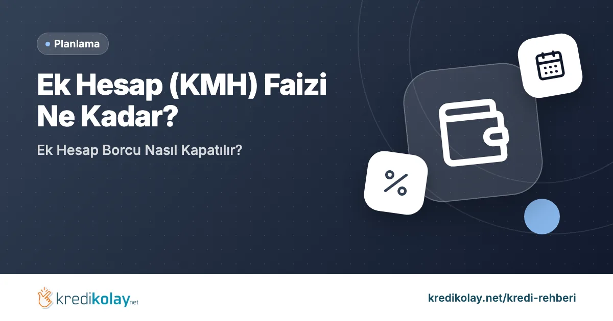 KMH Faizi Hesaplama: Ek Hesap Faizi Ne Kadar, Nasıl Hesaplanır? – KrediKolay kapak görseli