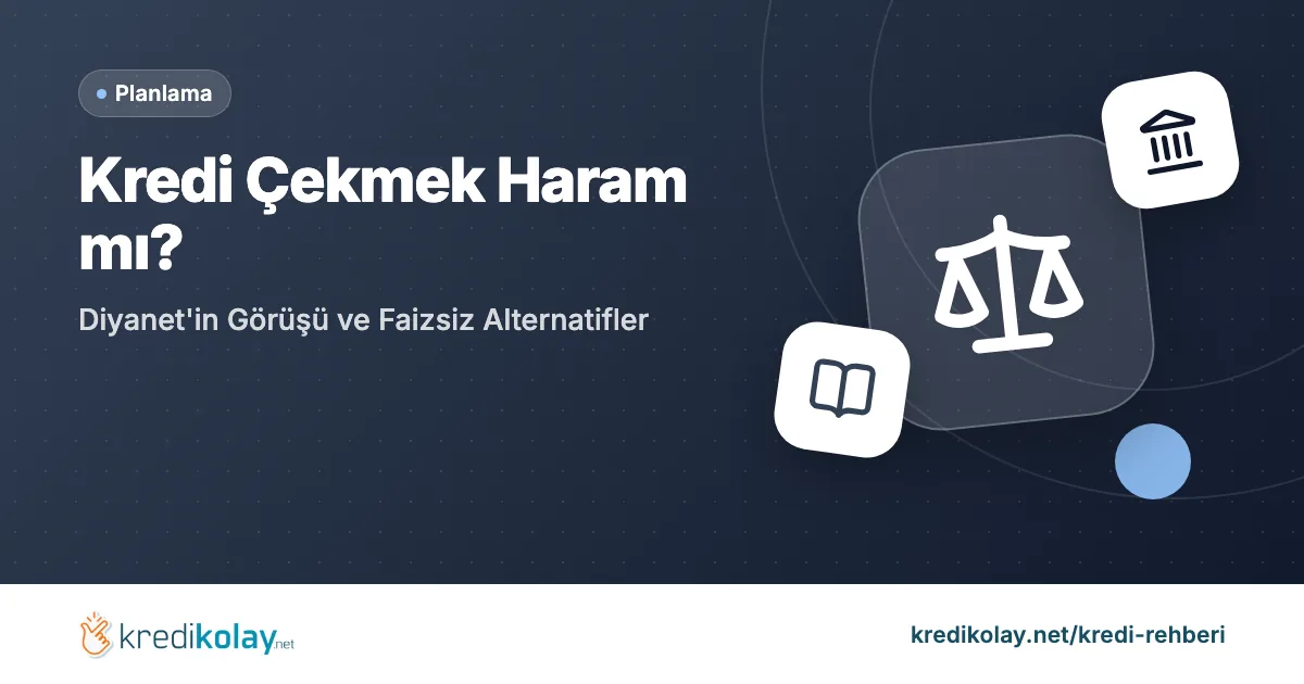 Kredi Çekmek Haram mı? Diyanet'in Görüşü ve Faizsiz Alternatifler – KrediKolay kapak görseli
