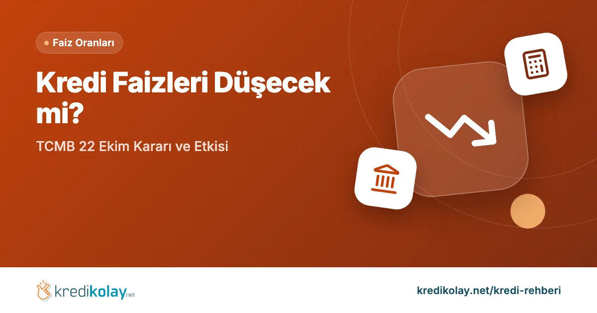 Kredi Faizleri Düşecek mi? TCMB 22 Ekim Kararı ve Etkisi – KrediKolay kapak görseli